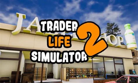 steamunlocked trader life simulator 2|TRADER LIFE SIMULATOR 2 v7.0 (upd.08.01.2023) .
